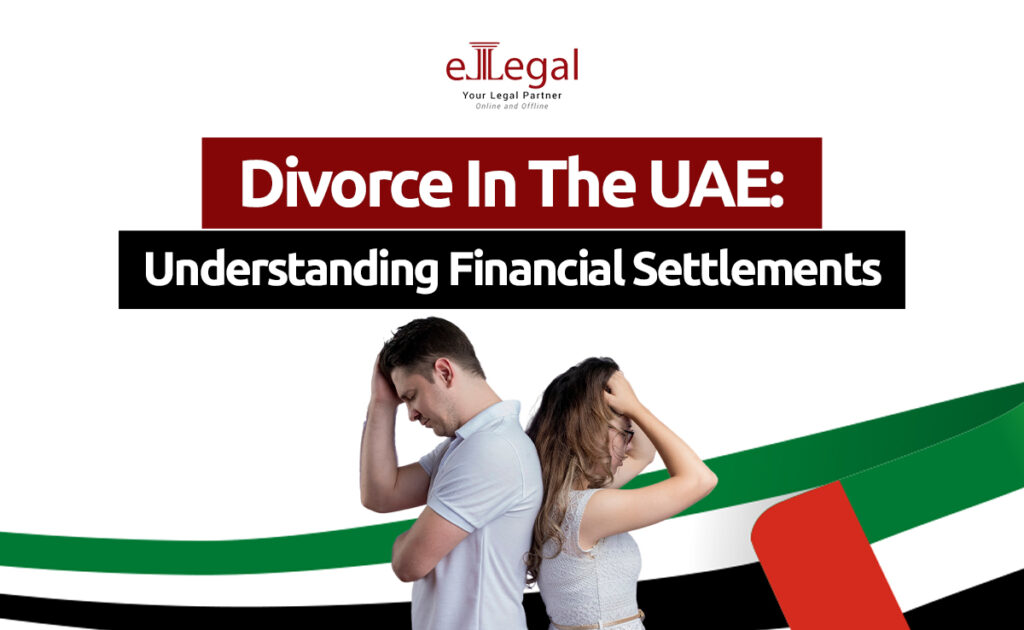 Divorce In The UAE: Understanding Financial Settlements