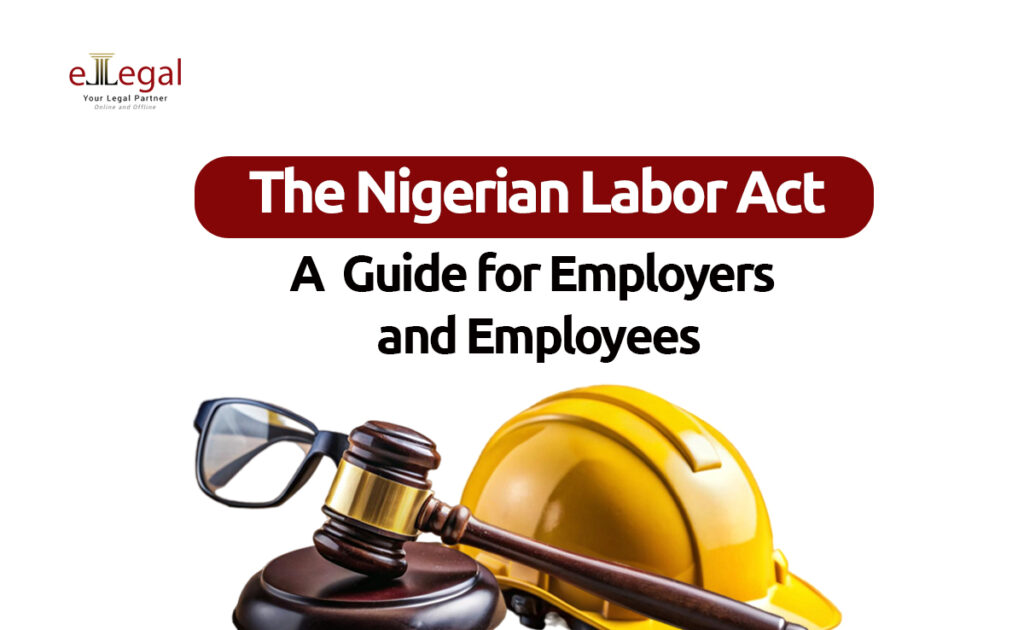 The Nigerian Labor Act: A guide for employers and employees